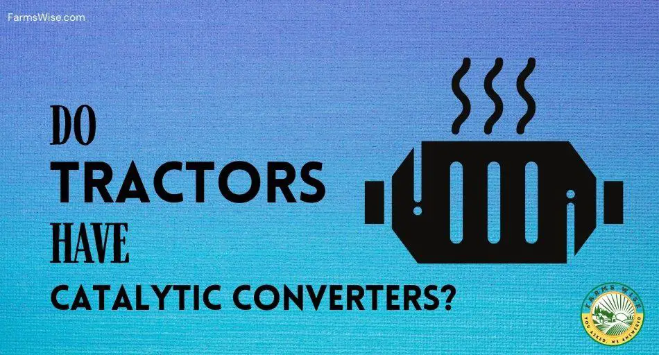 Do Tractors Have Catalytic Converters?
