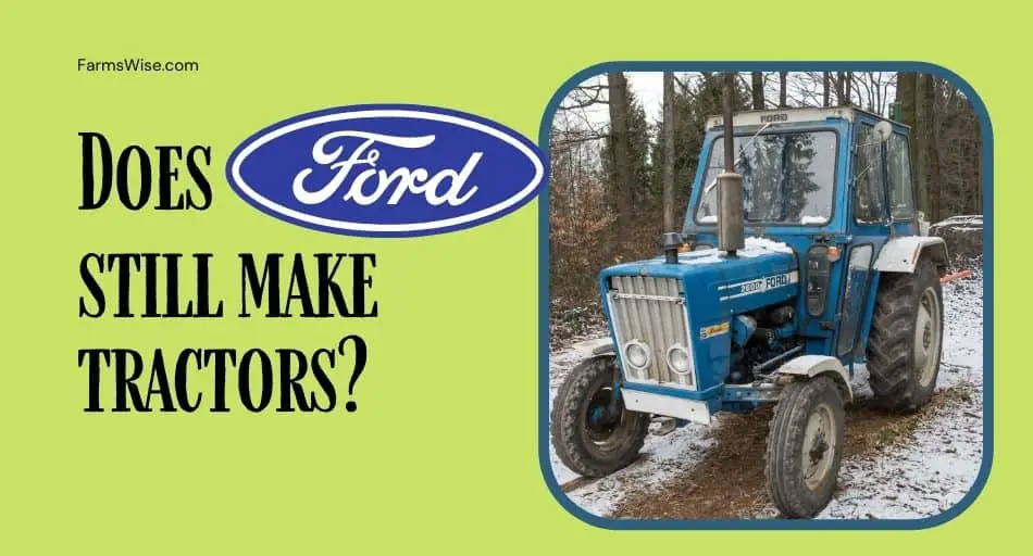 Does Ford Still Make Tractors