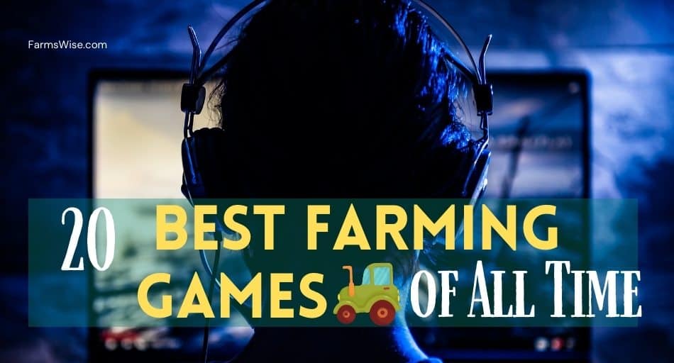 20 Best Farming Games Of All Time