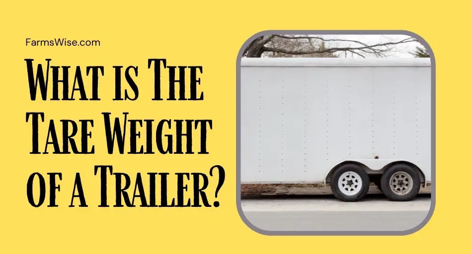 What is The Tare Weight of a Trailer?