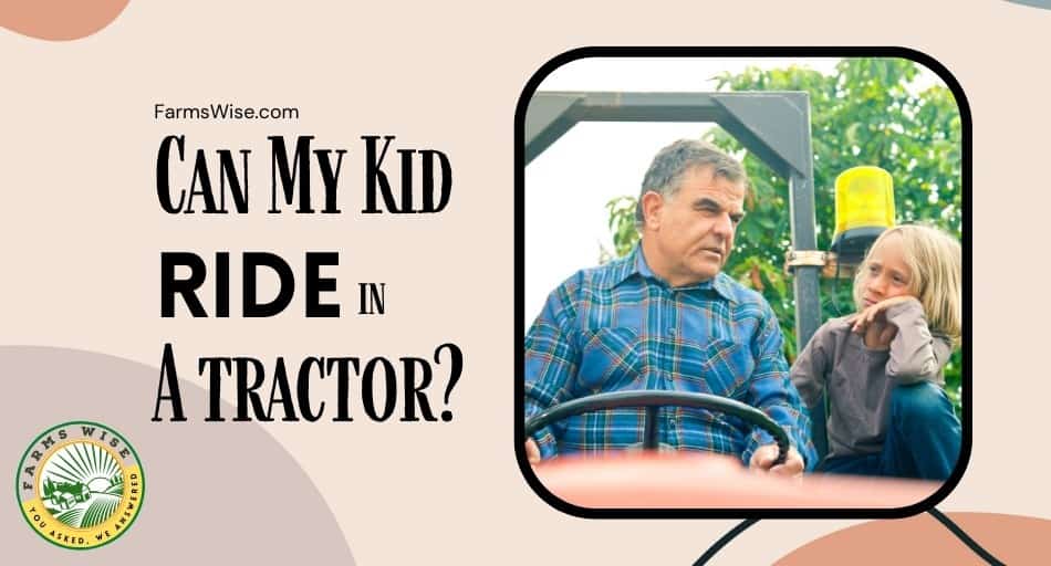 Can My Kid Ride in A Tractor?