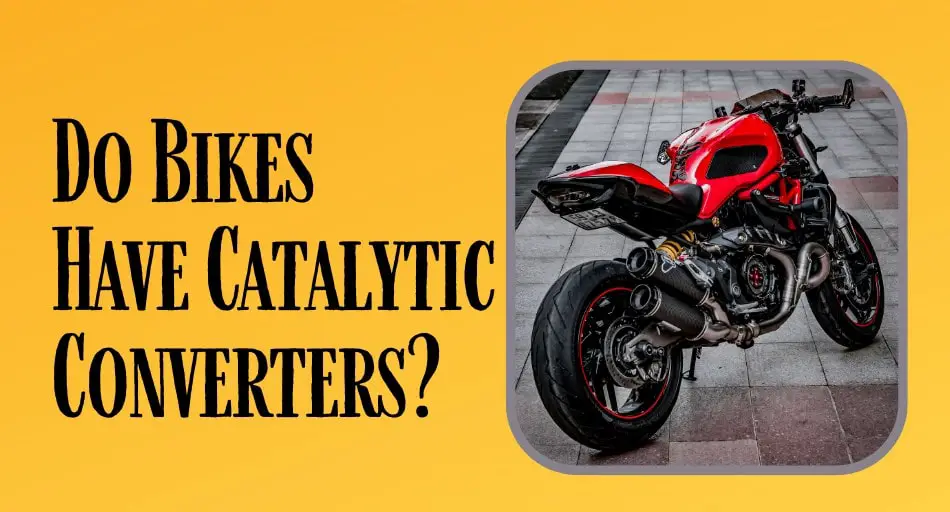 Do Bikes Have Catalytic Converters