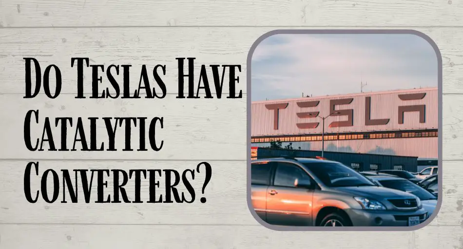 Do Teslas Have Catalytic Converters