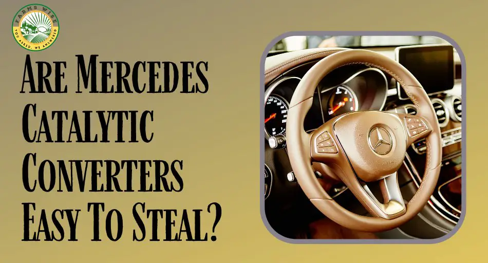 Are Mercedes Catalytic Converters Easy To Steal