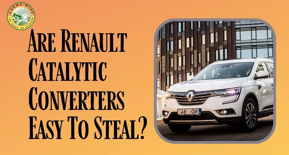 Are Renault Catalytic Converters Easy To Steal
