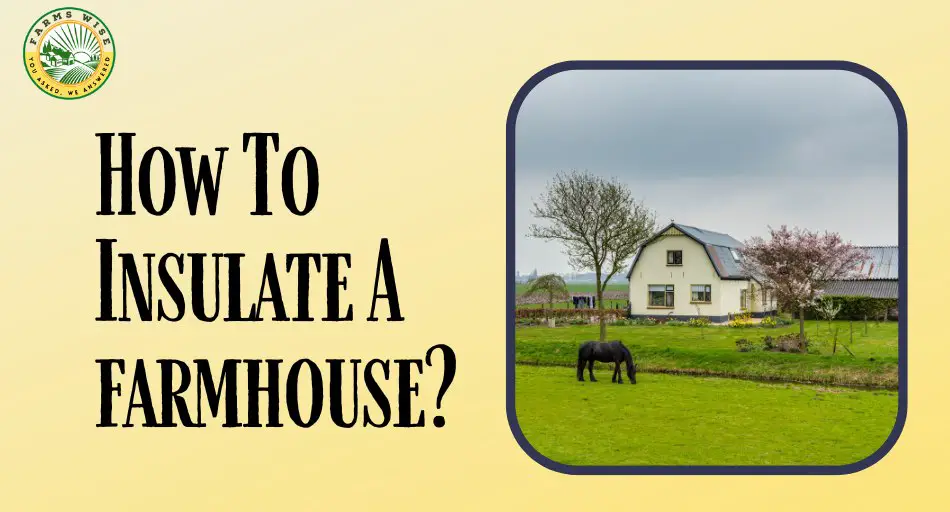 How To Insulate A Farmhouse