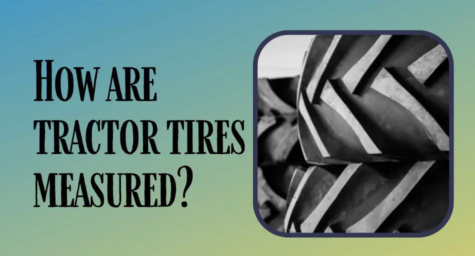 How Are Tractor Tires Measured