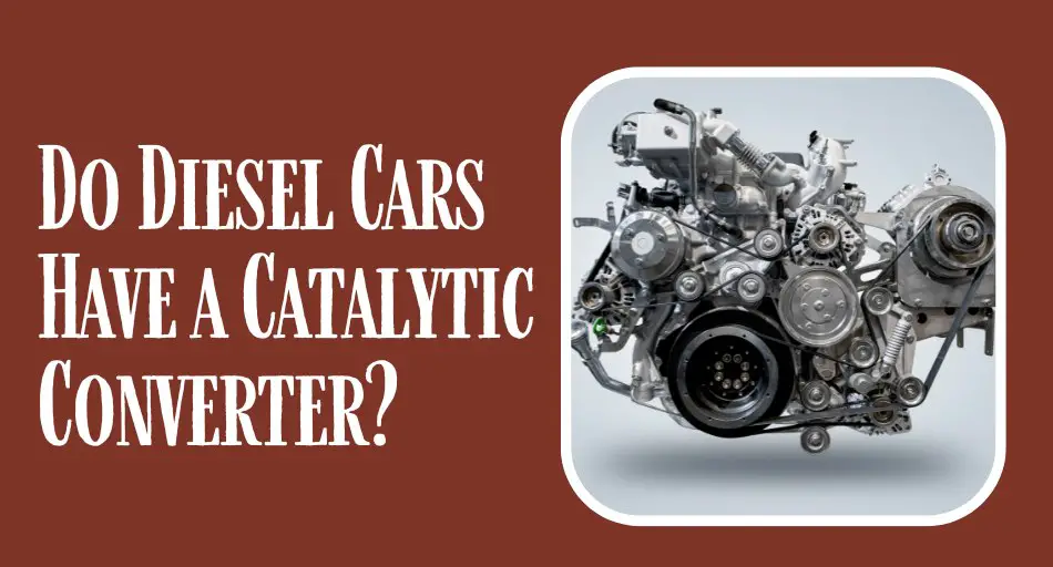 Do Diesel Cars Have a Catalytic Converter