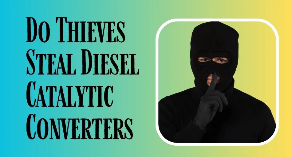 Do Thieves Steal Diesel Catalytic Converters