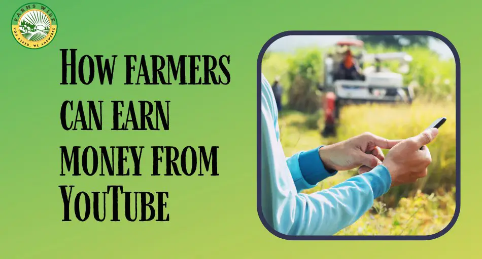 How farmers can earn money from YouTube