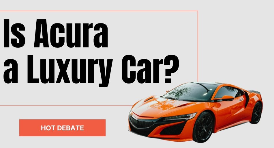 Is Acura a Luxury Car?