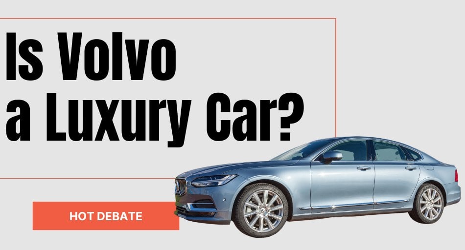 Is Volvo a Luxury Car