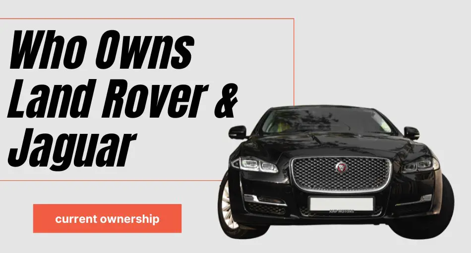 Who Owns Land Rover and Jaguar
