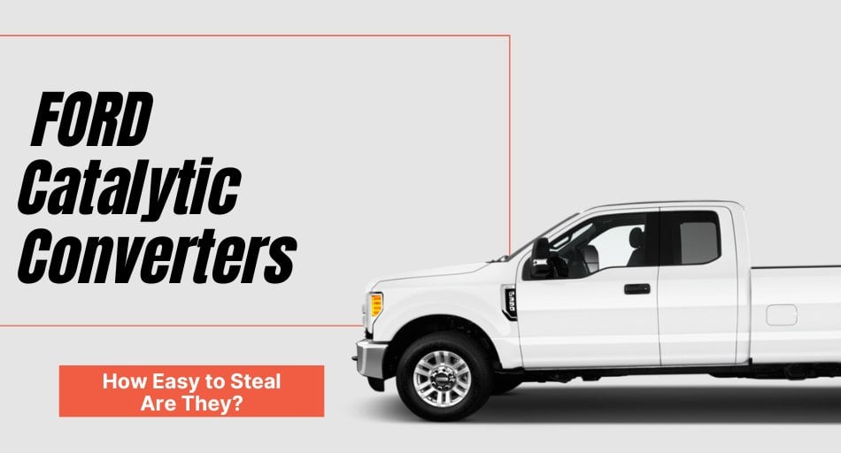 are ford catalytic converters easy to steal
