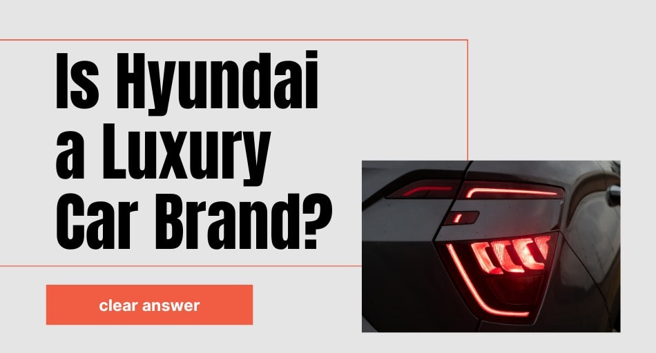 Is Hyundai a Luxury Car