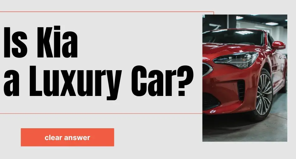 Is Kia a Luxury Car Brand