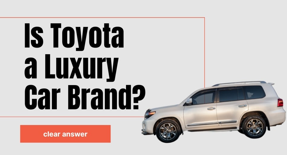 Is Toyota a Luxury Car