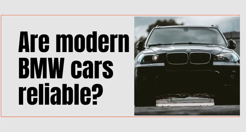 Are modern BMW cars reliable