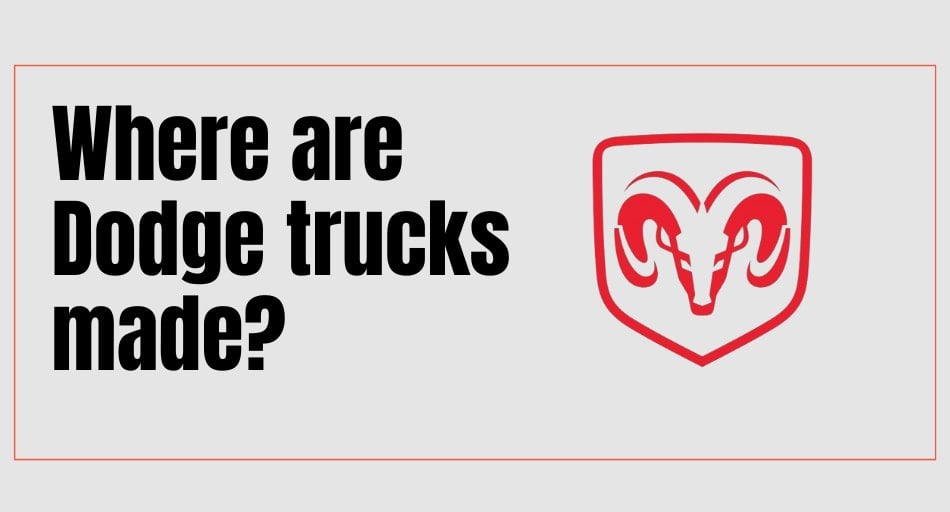 Where are Dodge trucks made?