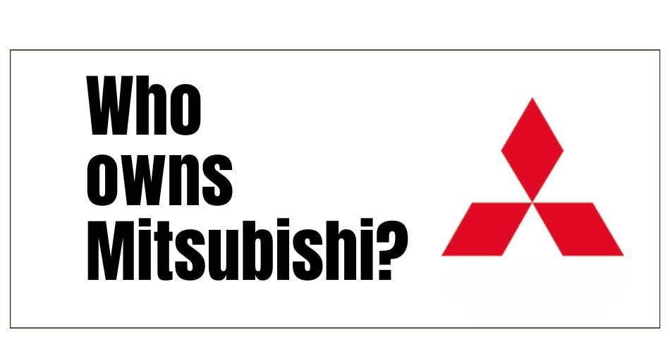 Who owns Mitsubishi?