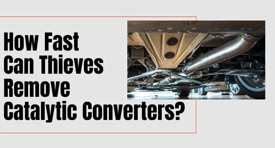 How Fast Can Thieves Remove Catalytic Converters